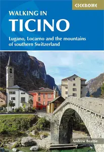 Walking in Ticino: Lugano, Locarno and the mountains of southern Switzerland