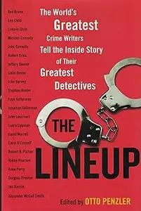 The Lineup: The World's Greatest Crime Writers Tell the Inside Story of Their Greatest Detectives
