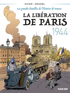 Les Grandes Batailles De L'Histoire De France - Tome 5 - 1944 - La Libération De Paris