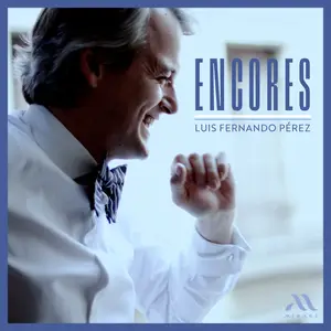 Luis Fernando Pérez - Encores (2025) [Official Digital Download 24/96]