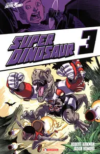 Super Dinosaur - Volume 3