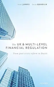 The UK and Multi-level Financial Regulation: From Post-crisis Reform to Brexit