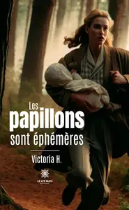 Victoria H., "Les papillons sont éphémères"
