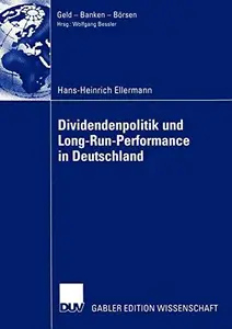 Dividendenpolitik und Long-Run-Performance in Deutschland: Der Einfluss von Steuern auf die Dividendenpolitik sowie Aktienkursr