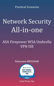Network Security All-in-one: ASA Firepower WSA Umbrella VPN ISE Layer 2 Security