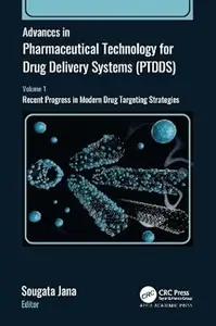 Advances in Pharmaceutical Technology for Drug Delivery Systems (PTDDS): Volume 1