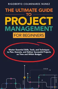 The ultimate guide to project management for beginners