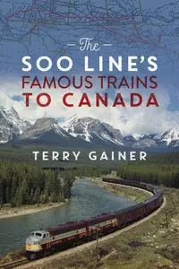 The Soo Line’s Famous Trains to Canada