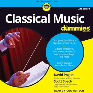 Classical Music for Dummies, 2nd Edition [Audiobook]