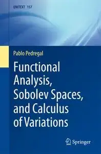 Functional Analysis, Sobolev Spaces, and Calculus of Variations (UNITEXT, 157)