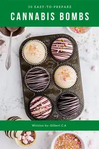 CANNABIS BOMBS RECIPE BOOK: 50 TASTY, FUN, AND EASY-TO-PREPARE CANNABIS BOMBS