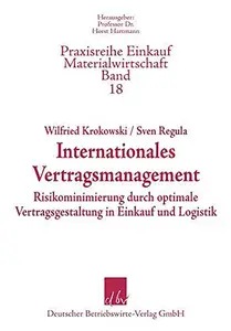 Internationales Vertragsmanagement: Risikominimierung durch optimale Vertragsgestaltung in Einkauf und Logistik