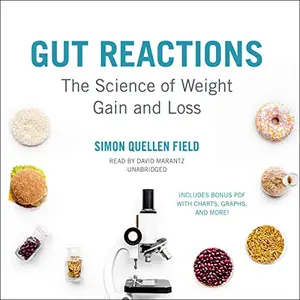 Gut Reactions: The Science of Weight Gain and Loss [Audiobook]