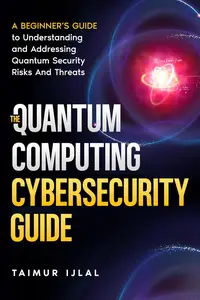 The Quantum Computing Cybersecurity Guide