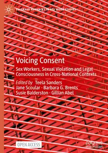 Voicing Consent: Sex Workers, Sexual Violation and Legal Consciousness in Cross-National Contexts