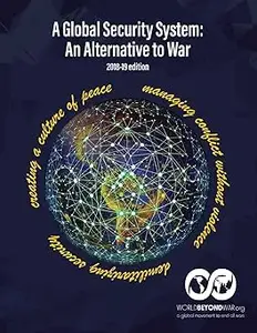 A Global Security System: An Alternative to War