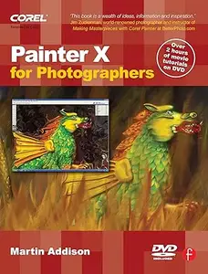 Painter X for Photographers: Creating Painterly Images Step by Step