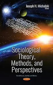 Sociological Theory, Methods, and Perspectives