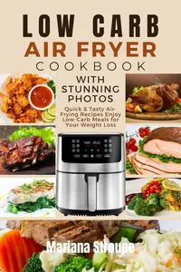 Low Carb Air Fryer Cookbook with Stunning Photos