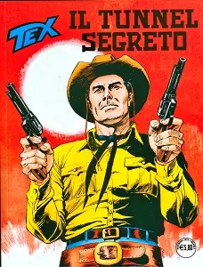 Tex Willer - Volume 781 - Il Tunnel Segreto