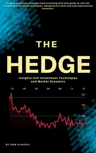 The Hedge: Insights into Investment Techniques and Market Dynamics