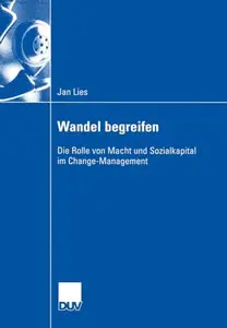 Wandel begreifen: Die Rolle von Macht und Sozialkapital im Change-Management