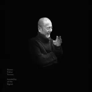 Simon Fisher Turner - Instability of the Signal (2024) [Official Digital Download]
