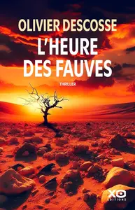 Olivier Descosse, "L'heure des fauves"