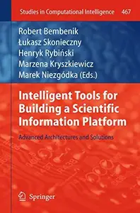 Intelligent Tools for Building a Scientific Information Platform: Advanced Architectures and Solutions