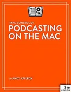 Take Control of Podcasting on the Mac