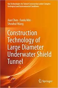 Construction Technology of Large Diameter Underwater Shield Tunnel