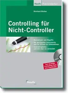 Controlling für Nicht-Controller: Basiswissen und Begriffe. Die wichtigsten Instrumente und ihr Einsatz im... (repost)