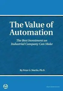 The Value of Automation: The Best Investment an Industrial Company Can Make
