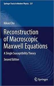 Reconstruction of Macroscopic Maxwell Equations: A Single Susceptibility Theory