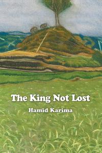 «The King Not Lost» by Hamid Aghaee