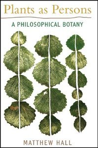 Plants As Persons: A Philosophical Botany (Repost)