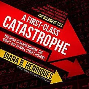 A First-Class Catastrophe: The Road to Black Monday, the Worst Day in Wall Street History [Audiobook]