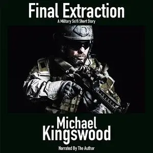 «Final Extraction» by Michael Kingswood