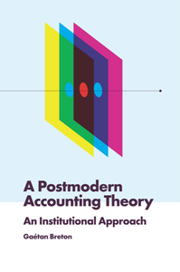 A Postmodern Accounting Theory : An Institutional Approach