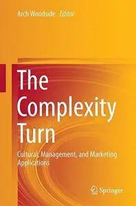 The Complexity Turn: Cultural, Management, and Marketing Applications (repost)