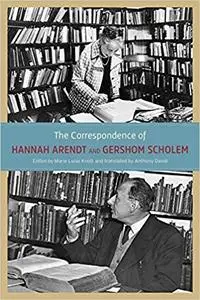 The Correspondence of Hannah Arendt and Gershom Scholem