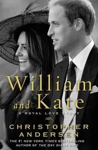 «William and Kate» by Christopher Andersen