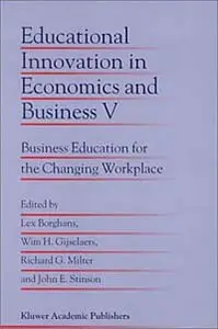 Educational Innovation in Economics and Business V: Business Education for the Changing Workplace