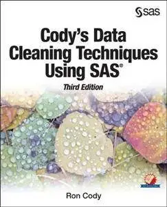 Cody's Data Cleaning Techniques Using SAS®, Third Edition