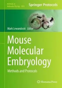 Mouse Molecular Embryology: Methods and Protocols (Repost)