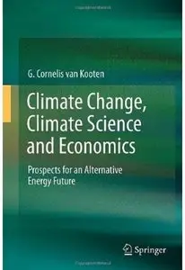 Climate Change, Climate Science and Economics: Prospects for an Alternative Energy Future