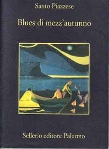 Santo Piazzese – Blues di mezz’autunno