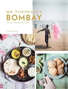 Mr Todiwala's Bombay: Recipes and Memories From India