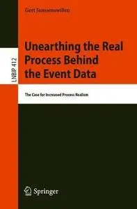 Unearthing the Real Process Behind the Event Data: The Case for Increased Process Realism