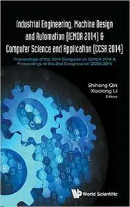Industrial Engineering, Machine Design And Automation (Iemda 2014)